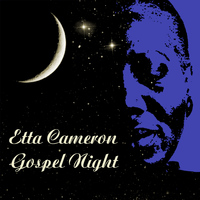 Etta Cameron - Gospel Night