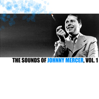 Johnny Mercer And The Pied Pipers feat. Jane Hutton - The Sounds of Johnny Mercer, Vol. 1