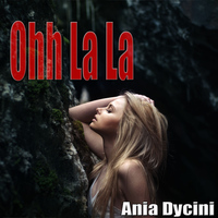 Ania Dycini - Ohh La La