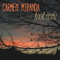 Carmen Miranda - Anoiteceu