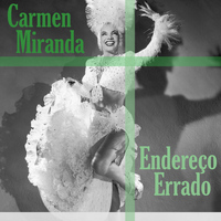 Carmen Miranda - Endereço Errado