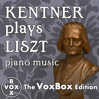 Louis Kentner - Kentner Plays Liszt Piano Music (The VoxBox Edition)