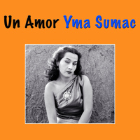 Yma Sumac - Un Amor