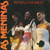 As Meninas - Per quello che non ho