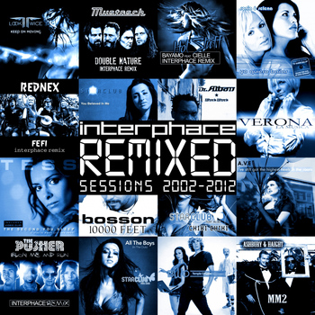 Interphace - Remixed Sessions 2002 - 2012
