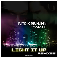Patrik Remann Feat Max C - Light It Up