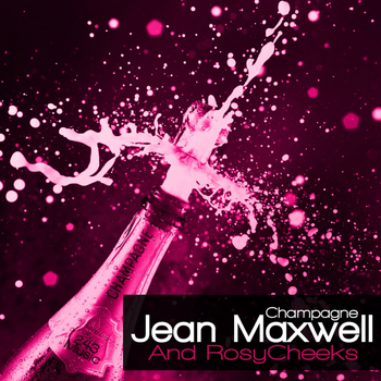 Jean Maxwell & Rosycheeks - Champagne
