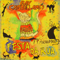 Ray Castellano - Festa Da Rua (feat. Magnumar)