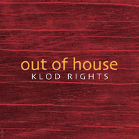 Klod Rights - Out Of House