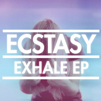 Ecstasy - Exhale EP