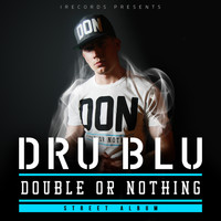 Dru Blu - Double or Nothing (Explicit)