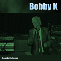 Bobby K - Karaoke Christmas - Single