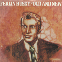 Ferlin Husky - Old and New