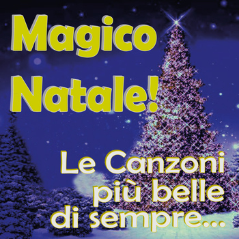 Various Artists - Magico Natale! Le Canzoni più belle di sempre...