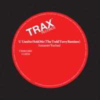 Screamin' Rachael - U Used to Hold Me (The Todd Terry Remixes)