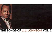 J. J. Johnson - The Songs of J. J. Johnson, Vol. 2