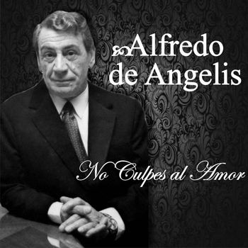 Alfredo De Angelis - No Culpes al Amor