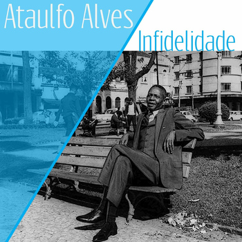 Ataulfo Alves - Infidelidade