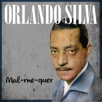 Orlando Silva - Mal-Me-Quer 