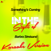 Ameritz - Karaoke - Something's Coming (In the Style of Barbra Streisand) [Karaoke Version] - Single