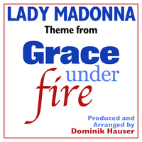 Dominik Hauser - "Lady Madonna" (Theme From "Grace Under Fire")