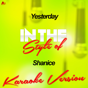 Ameritz - Karaoke - Yesterday (In the Style of Shanice) [Karaoke Version] - Single
