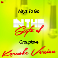 Ameritz - Karaoke - Ways to Go (In the Style of Grouplove) [Karaoke Version] - Single