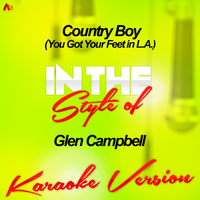 Ameritz - Karaoke - Country Boy (You Got Your Feet in L.A.) [In the Style of Glen Campbell] [Karaoke Version] - Single