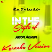 Ameritz - Karaoke - When She Says Baby (In the Style of Jason Aldean) [Karaoke Version] - Single