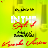 Ameritz - Karaoke - You Make Me (In the Style of Avicii and Salem Al Fakir) [Karaoke Version] - Single