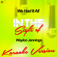 Ameritz - Karaoke - We Had It All (In the Style of Waylon Jennings) [Karaoke Version] - Single