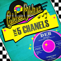 The 5 Chanels - Golden Oldies