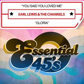 Earl Lewis & The Channels - You Said You Loved Me / Gloria (Digital 45)