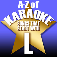 Karaoke Collective - A-Z of Karaoke - Songs That Start with "L" (Instrumental Version)