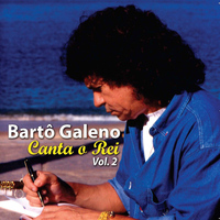 Bartô Galeno - Canta o Rei, Vol. 2