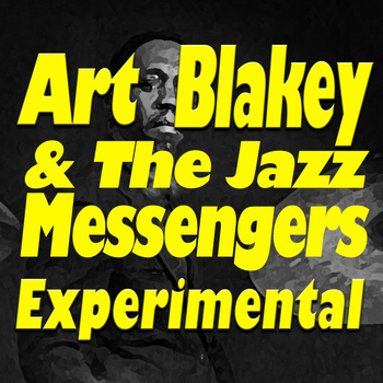 Art Blakey & The Jazz Messengers - Experimental (Original Artists Original Songs)