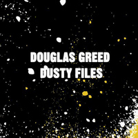 Douglas Greed - Dusty Files