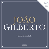 Joao Gilberto - Chega de Saudade