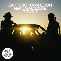 Da French Connexion - Breathe (Amine Edge & Dance Remix)