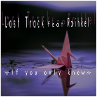 Last Track - If You Only Knew