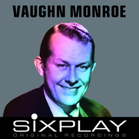 Vaughn Monroe - Vaughan Monroe - Six Play EP