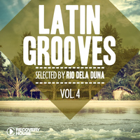 Rio Dela Duna - Latin Grooves, Vol. 4 - Selected by Rio Dela Duna