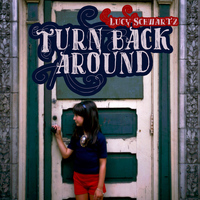 Lucy Schwartz - Turn Back Around
