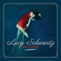 Lucy Schwartz - Life in Letters (Bonus Tracks Version)