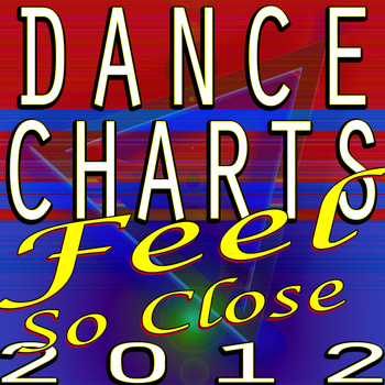 Various Artists - Dance Charts 2012 - Feel So Close