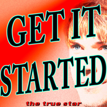 The True Star - Get It Started