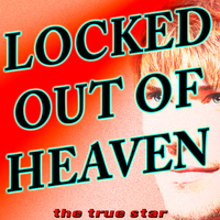 The True Star - Locked Out of Heaven