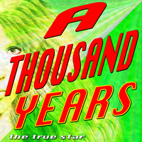 The True Star - A Thousand Years