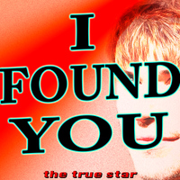 The True Star - I Found You