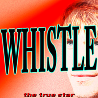 The True Star - Whistle